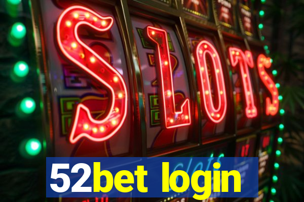 52bet login
